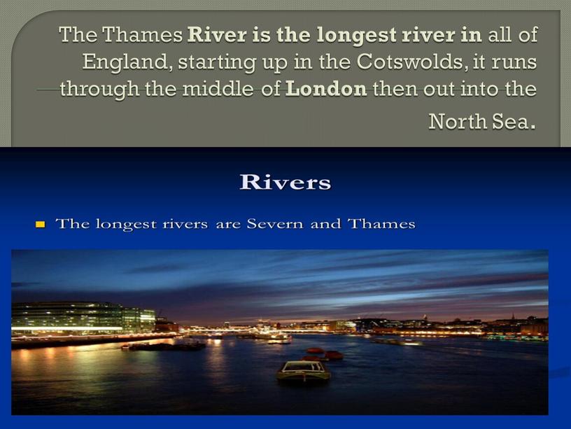 The Thames River is the longest river in all of