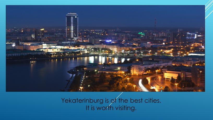 Yekaterinburg is of the best cities