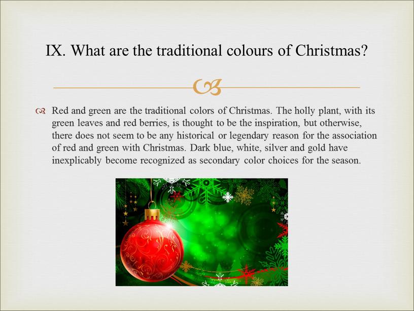 IX. What are the traditional colours of