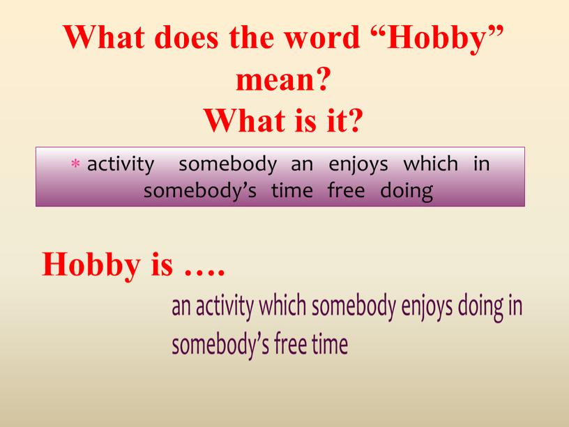 What does the word “Hobby” mean?