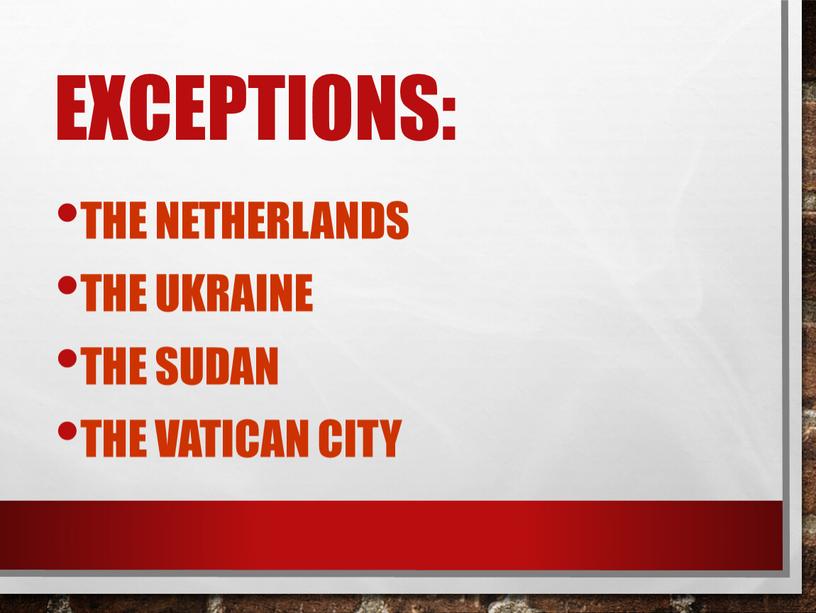 Exceptions: The Netherlands The