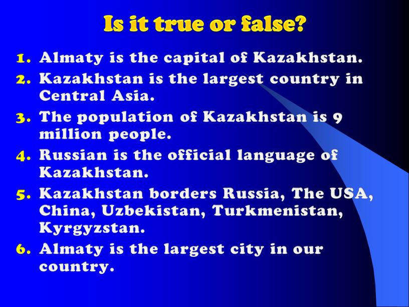 Is it true or false? Almaty is the capital of
