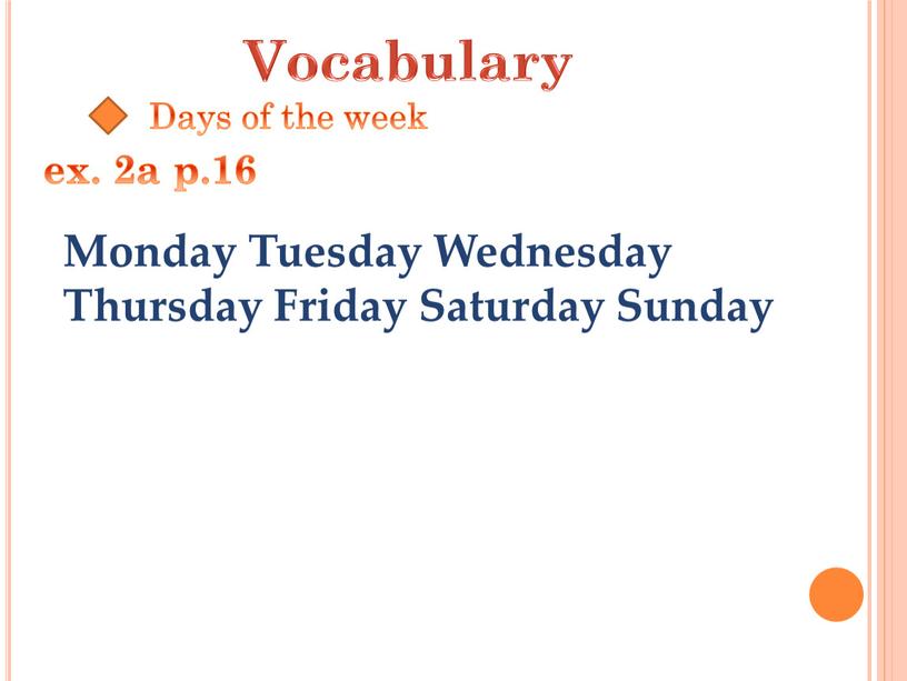 Vocabulary Days of the week Monday