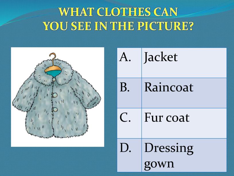 WHAT CLOTHES CAN YOU SEE IN THE