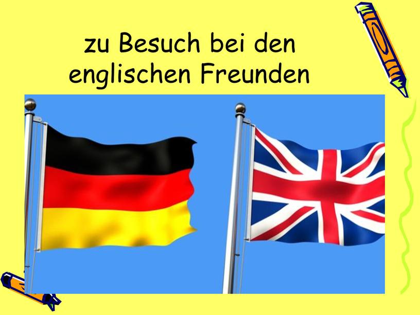 Besuch bei den englischen Freunden