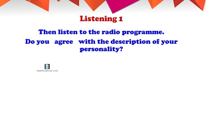 Listening 1 Then listen to the radio programme