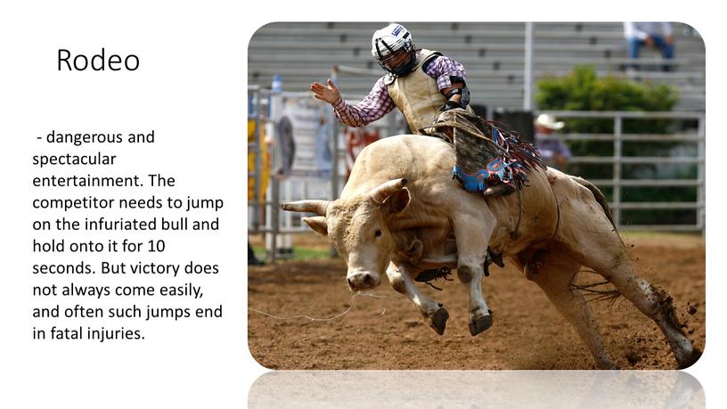 Rodeo - dangerous and spectacular entertainment