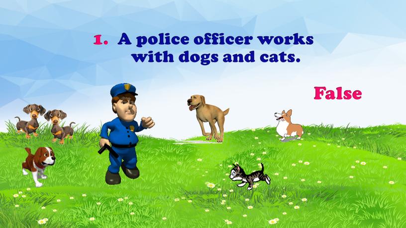 A police officer works with dogs and cats