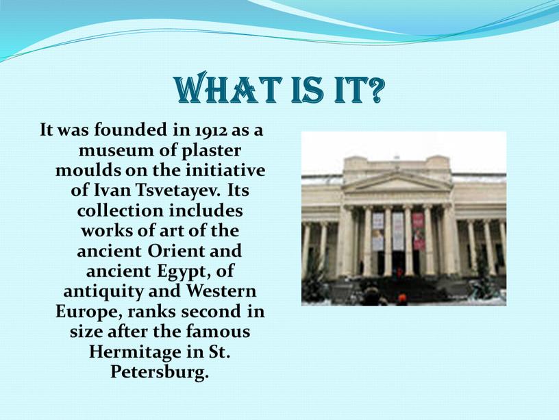 WHAT IS IT? It was founded in 1912 as a museum of plaster moulds on the initiative of