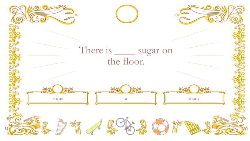 There is ____ sugar on the floor