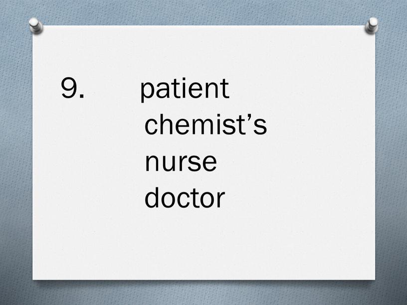 patient chemist’s nurse doctor
