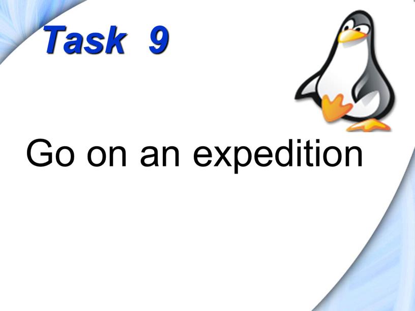 Task 9 Go on an expedition