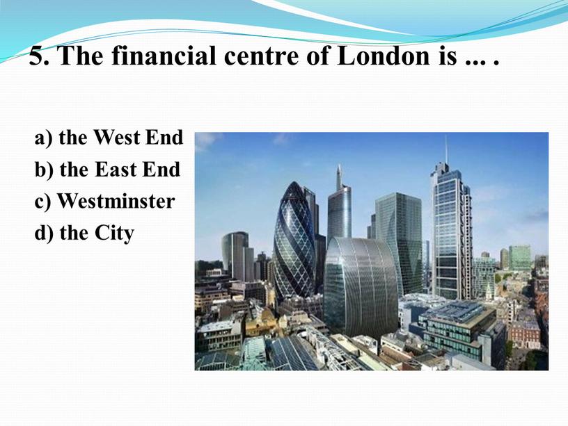 The financial centre of London is