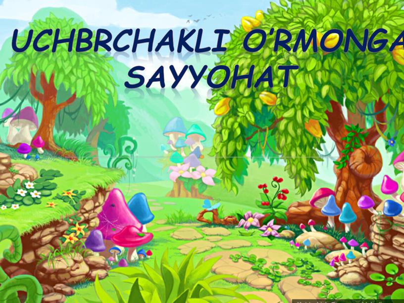 Uchbrchakli o’rmonga sayyohat