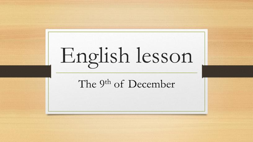 English lesson The 9th of December