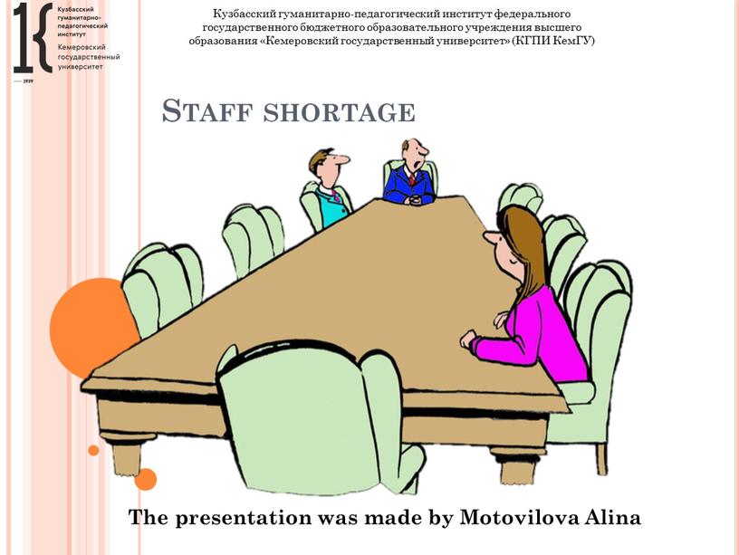 Staff shortage The presentation was made by