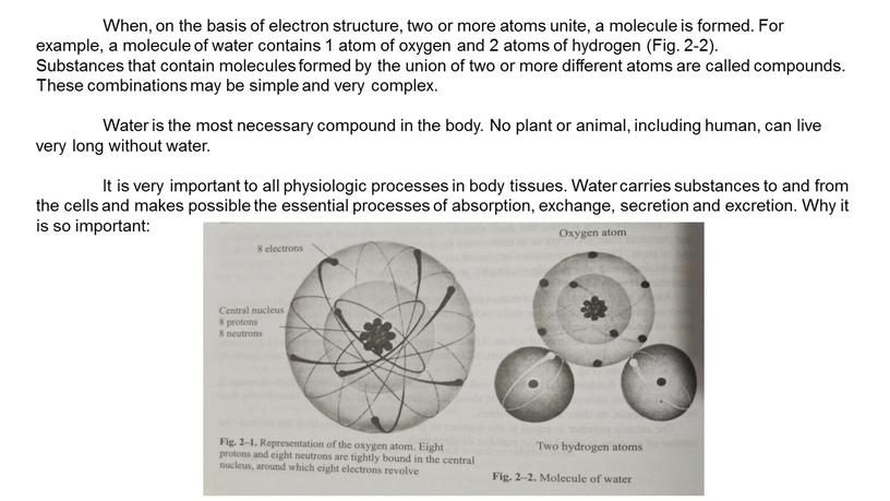 When, on the basis of electron structure, two or more atoms unite, a molecule is formed