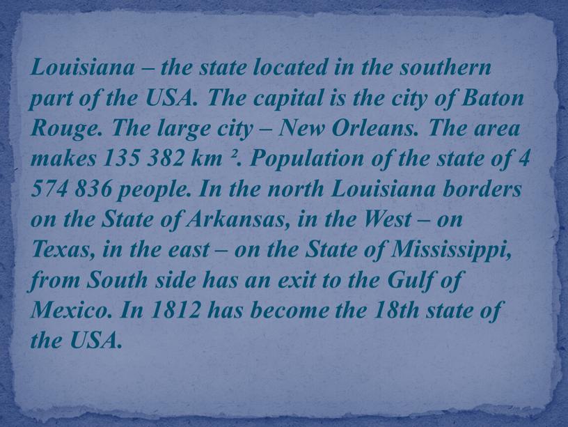 Louisiana – the state located in the southern part of the