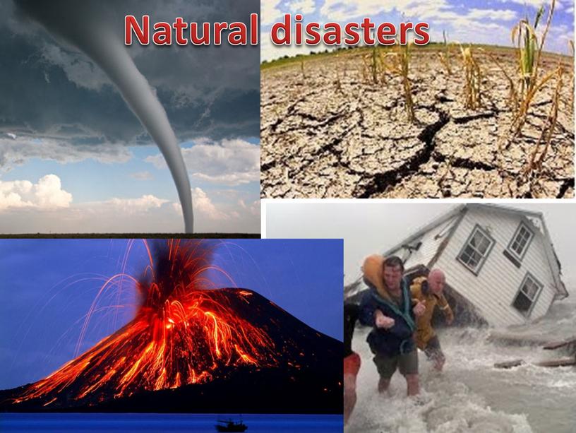 Natural disasters