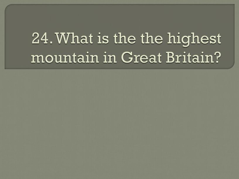 What is the the highest mountain in