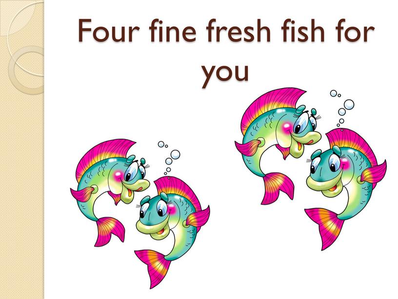 Four fine fresh fish for you