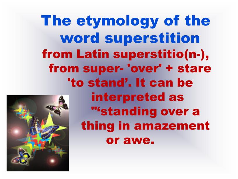 The etymology of the word superstition from