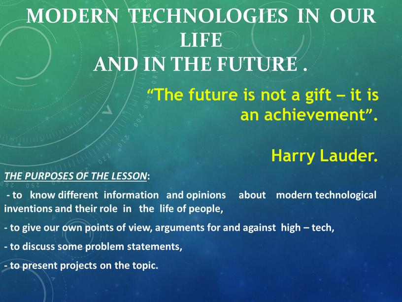 Modern technologies in our life and in the future