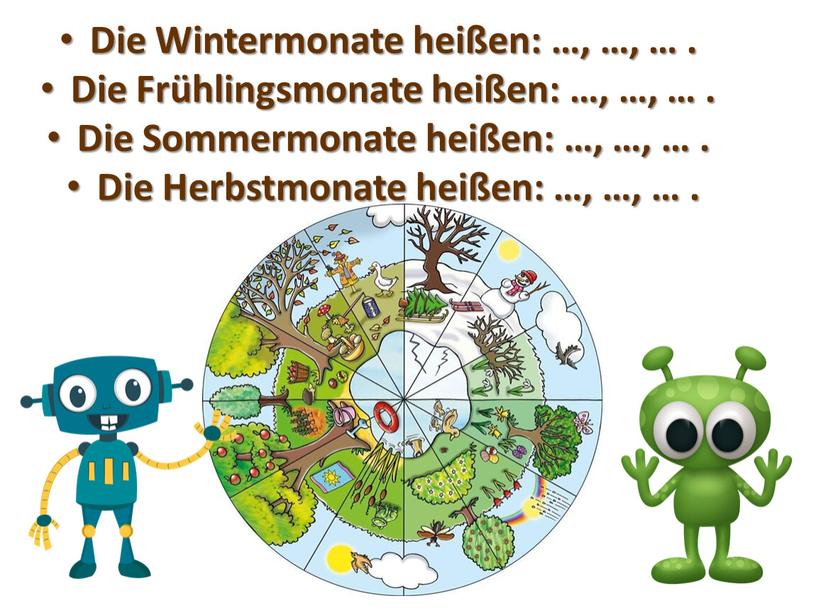 Die Wintermonate heißen: …, …, …