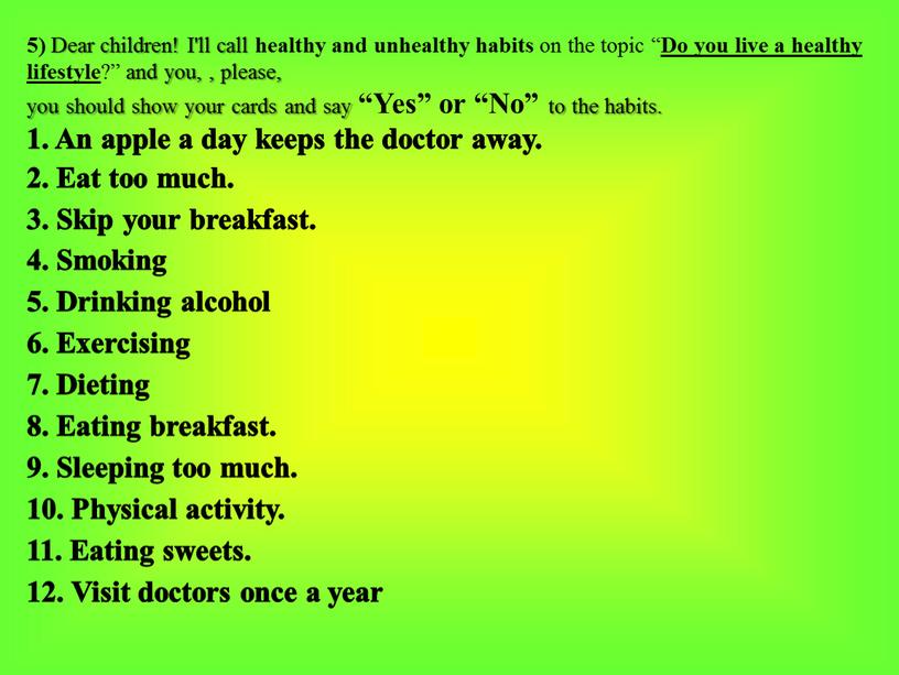 Dear children! I'll call healthy and unhealthy habits on the topic “