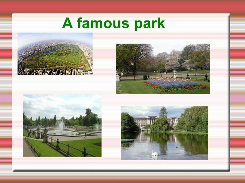 A famous park