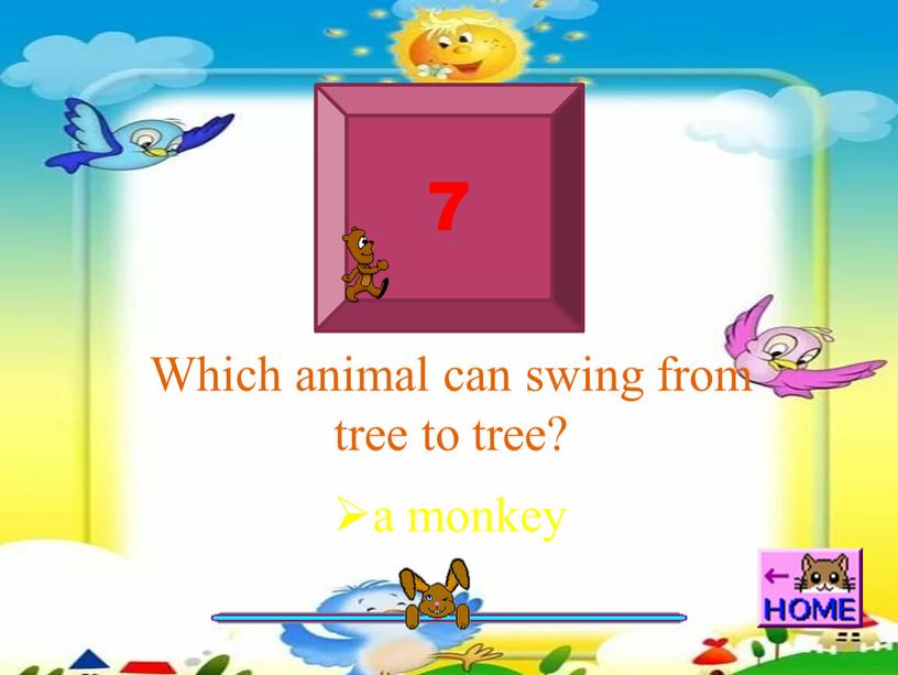 Which animal can swing from tree to tree? a monkey