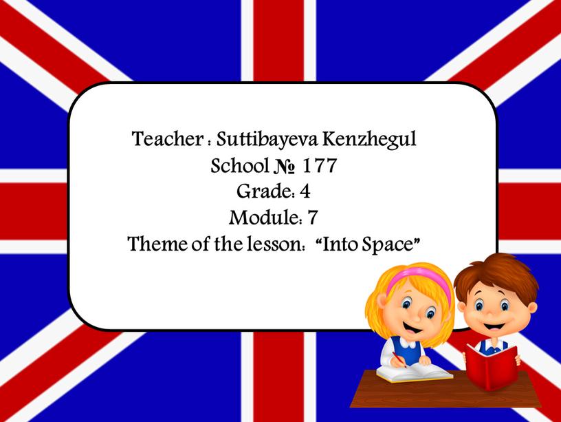 Teacher : Suttibayeva Kenzhegul