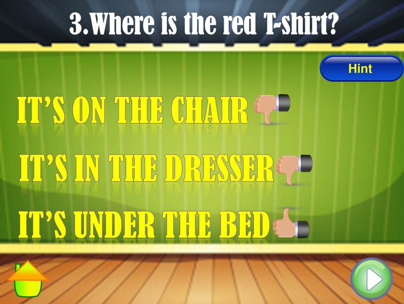 Where is the red T-shirt? It’s under the bed