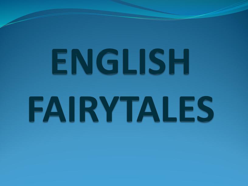 ENGLISH FAIRYTALES