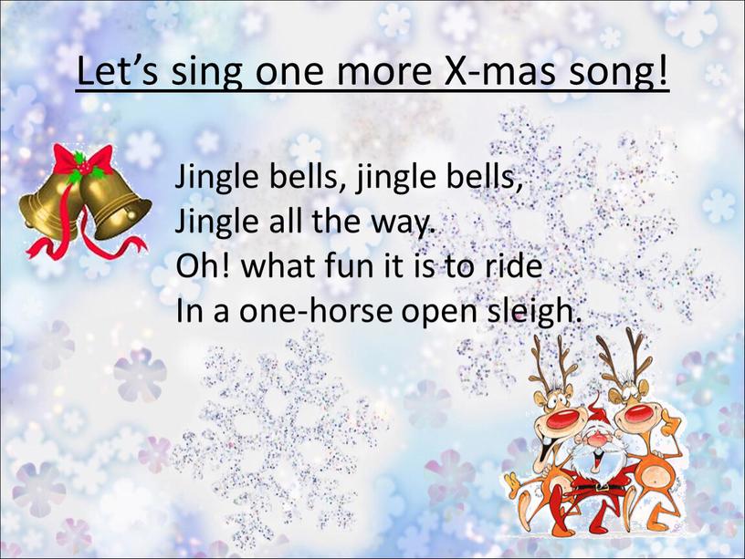 Let’s sing one more X-mas song!