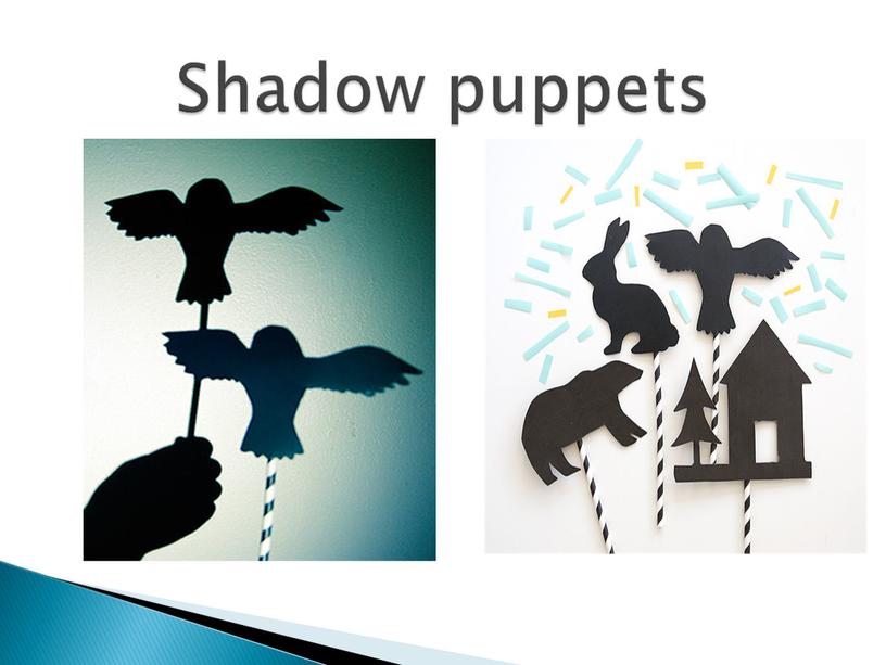 Shadow puppets