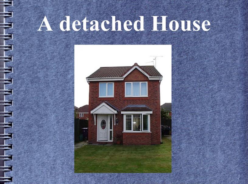 A detached House