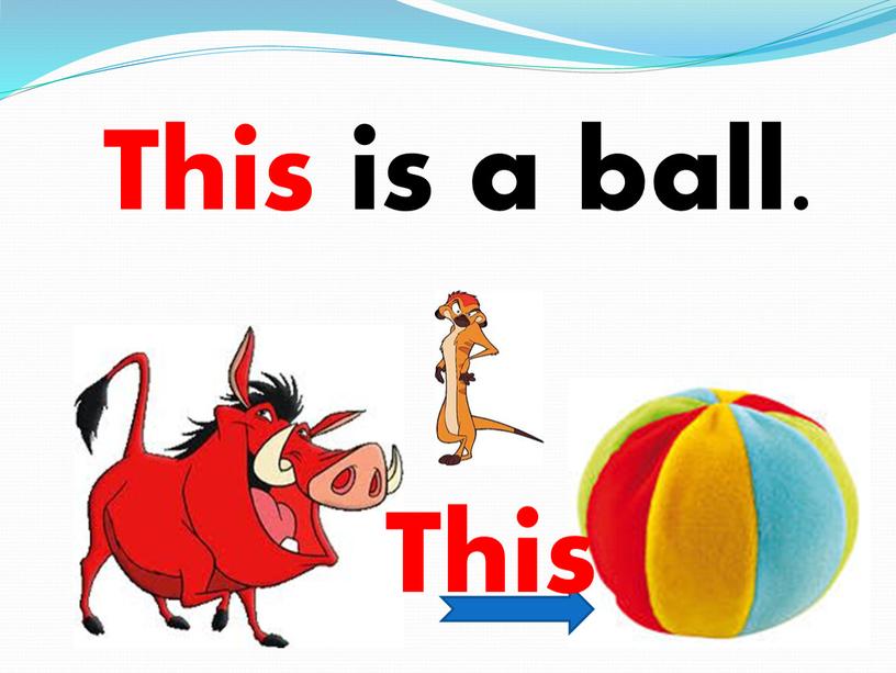 This is a ball. This