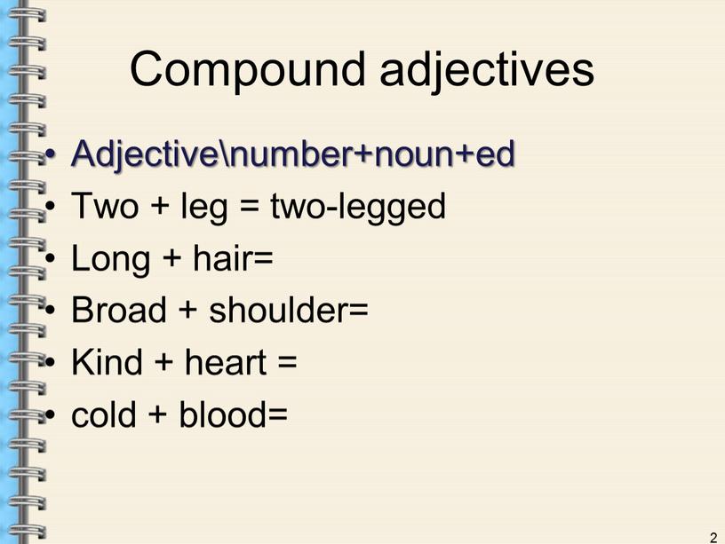 Compound adjectives Adjective\number+noun+ed