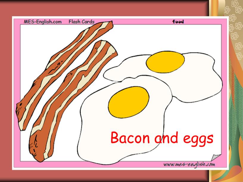 Bacon and eggs