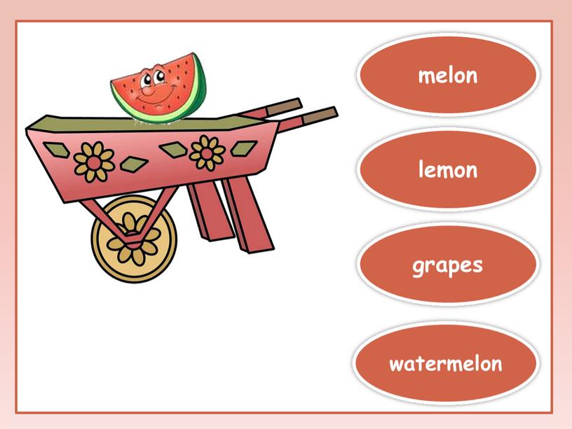 melon lemon grapes watermelon