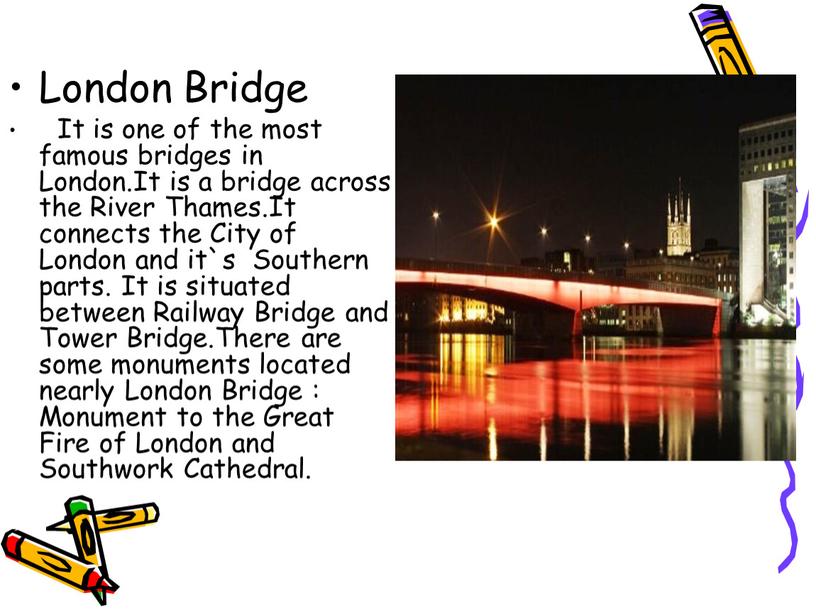 London Bridge It is one of the most famous bridges in