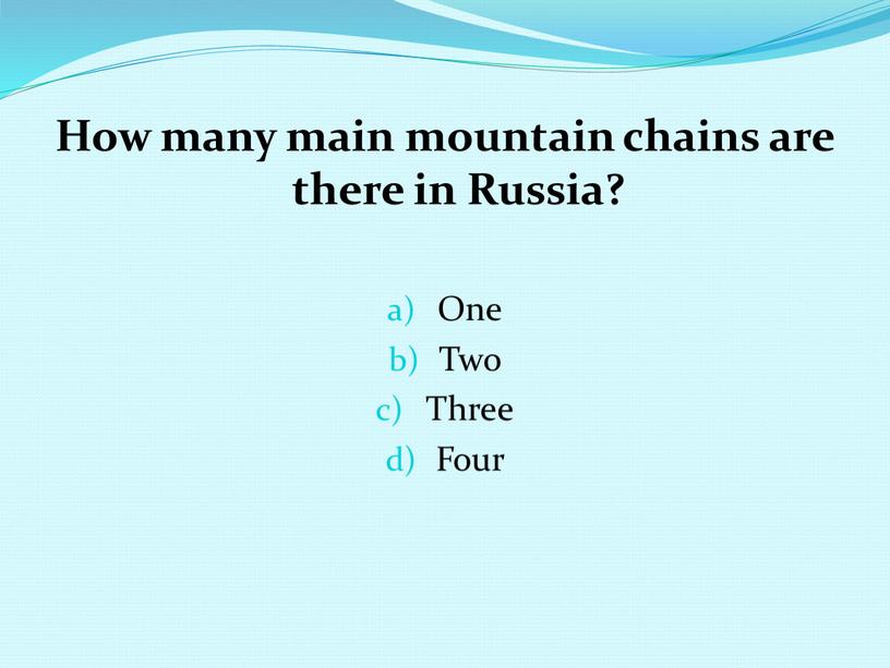 How many main mountain chains are there in