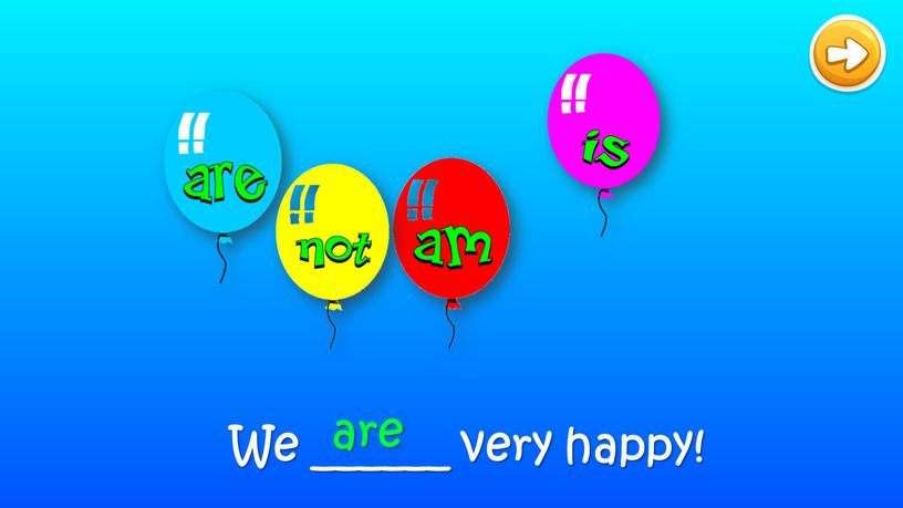 We ______ very happy! are