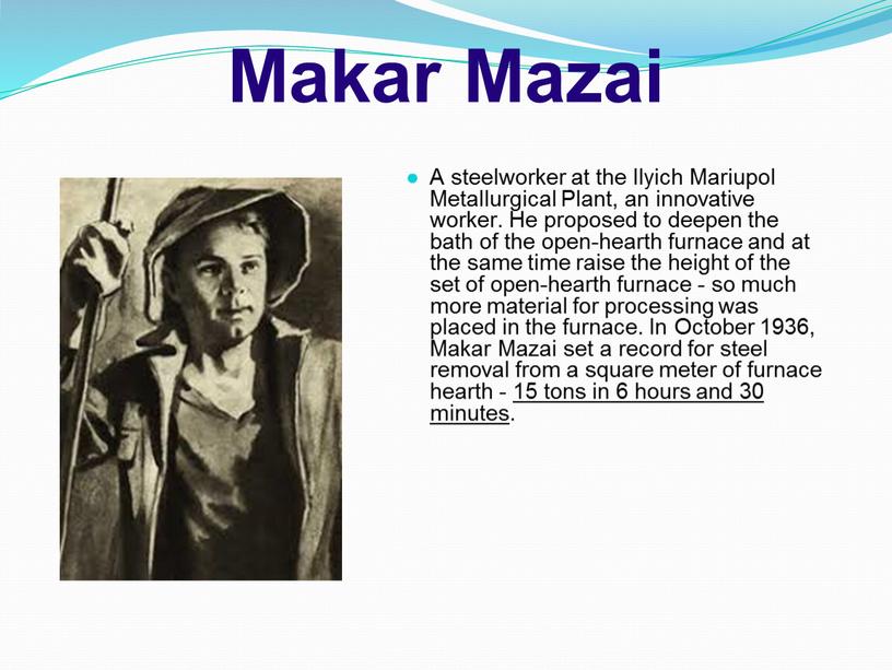 Makar Mazai A steelworker at the