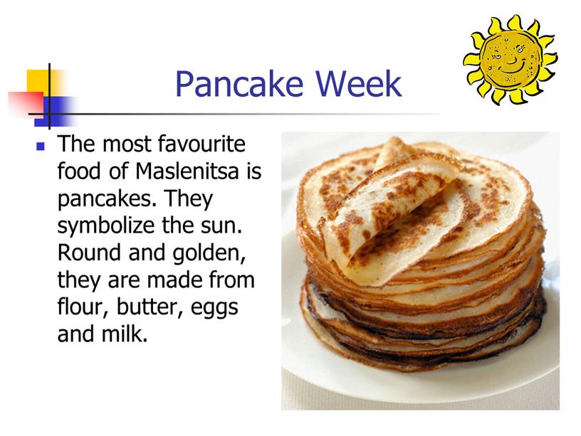 Pancake Week The most favourite food of