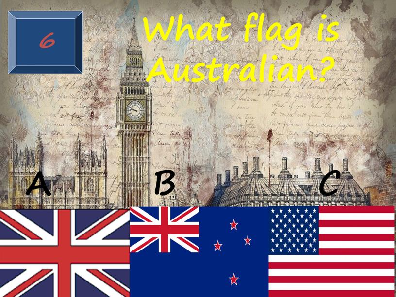 What flag is Australian? A B