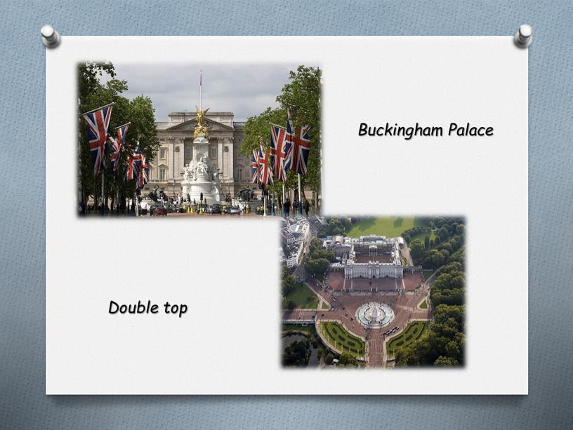 Double top Buckingham Palace