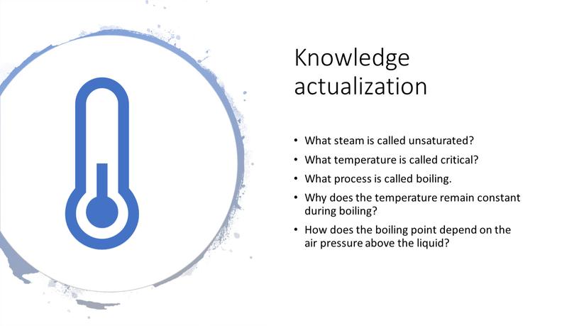 Knowledge actualization What steam is called unsaturated?