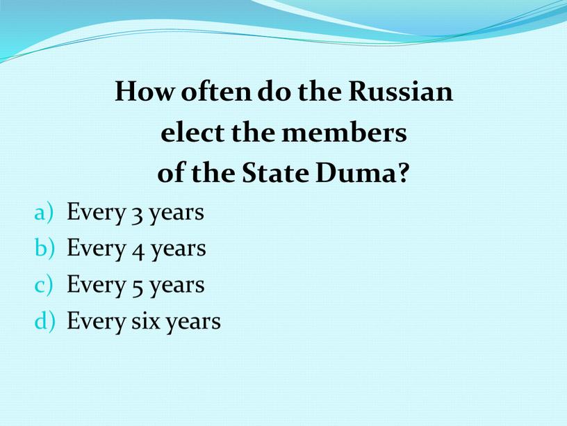 How often do the Russian elect the members of the